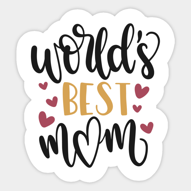 World's Best Mom Worlds Best Mom Sticker TeePublic